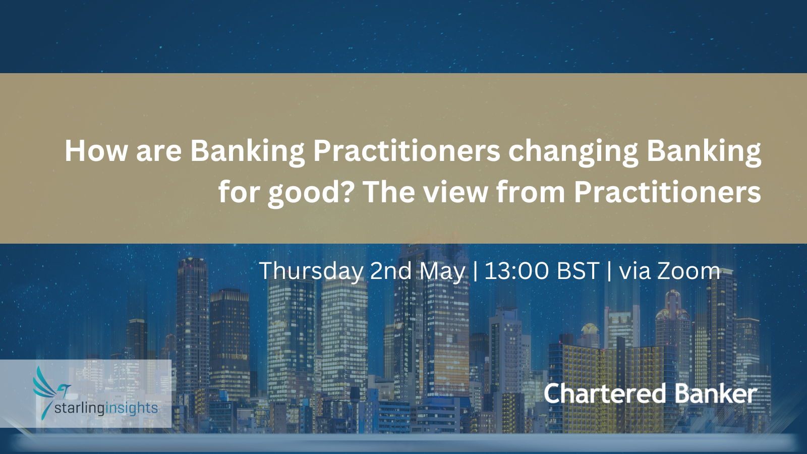 How are Banking Practitioners changing Banking for good? The view from Practitioners