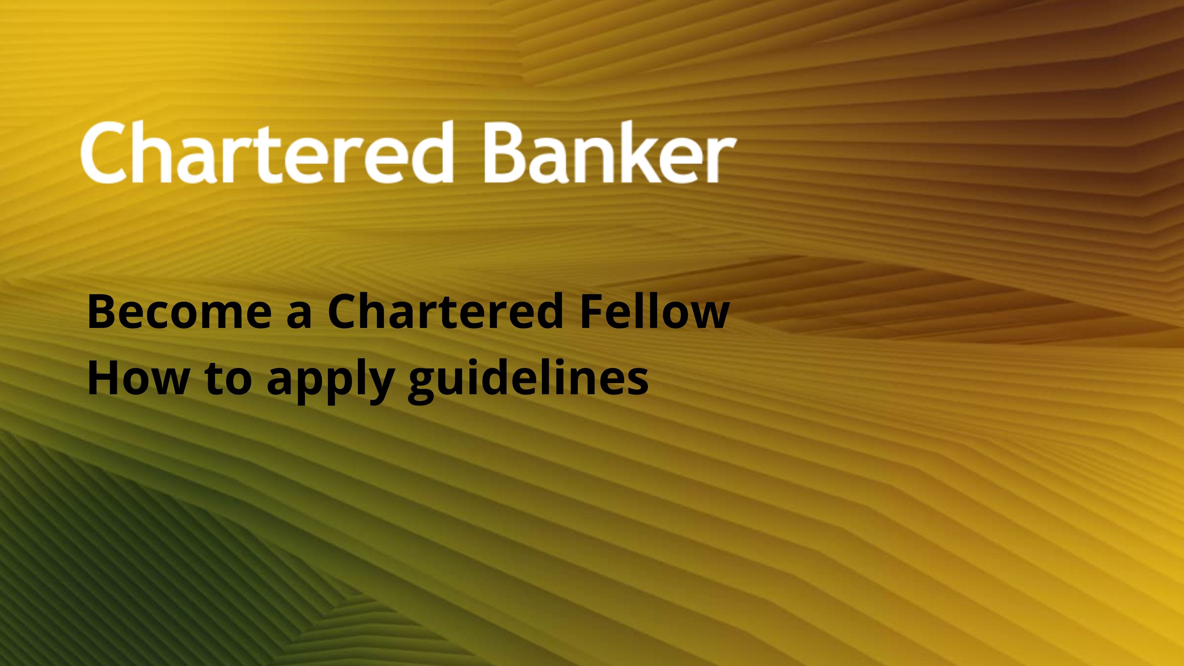 Chartered Banker Institute Fellowship: How to apply