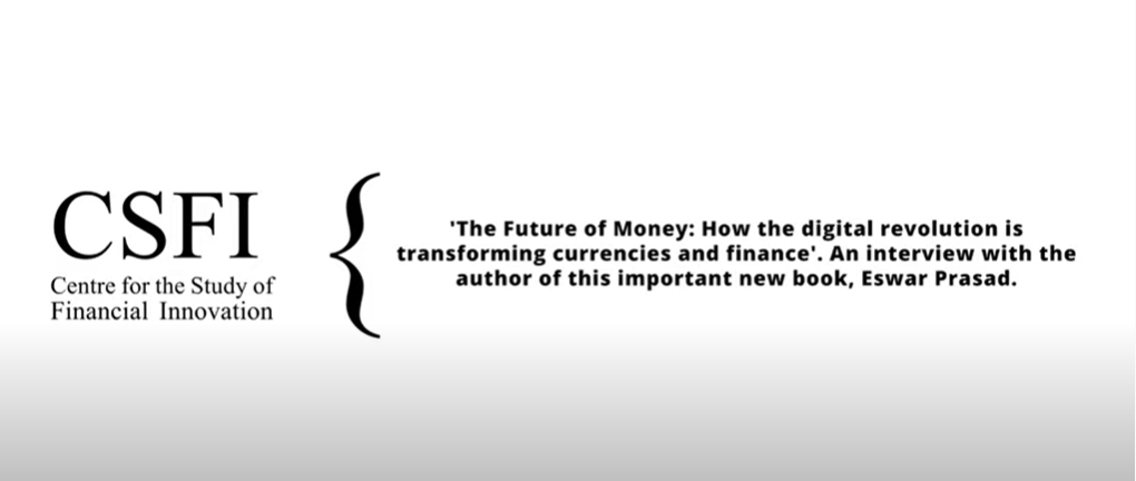 CSFI: The Future of Money: How the Digital Revolution is Transforming Currencies & Finance | Eswar Prasad