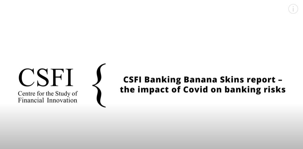 CSFI Banking Banana Skins report – the impact of Covid on banking risks